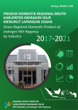 Produk Domestik Regional Bruto Kabupaten Indragiri Hilir Menurut Lapangan Usaha 2017-2021